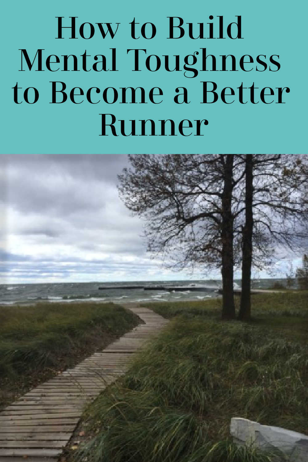 How to Build Mental Toughness to Become a Better Runner