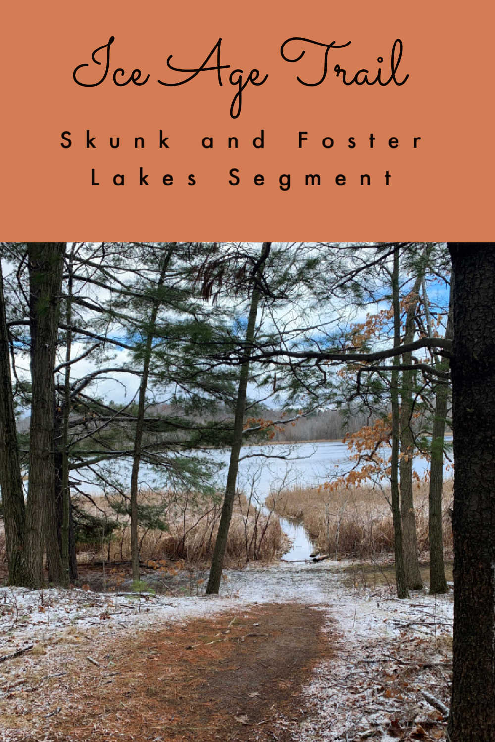 Ice Age Trail - Skunk and Foster Lakes