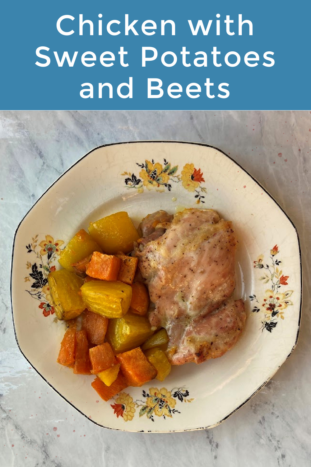 Chicken with Sweet Potatoes and Beets